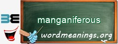 WordMeaning blackboard for manganiferous